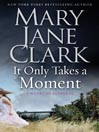 It Only Takes a Moment